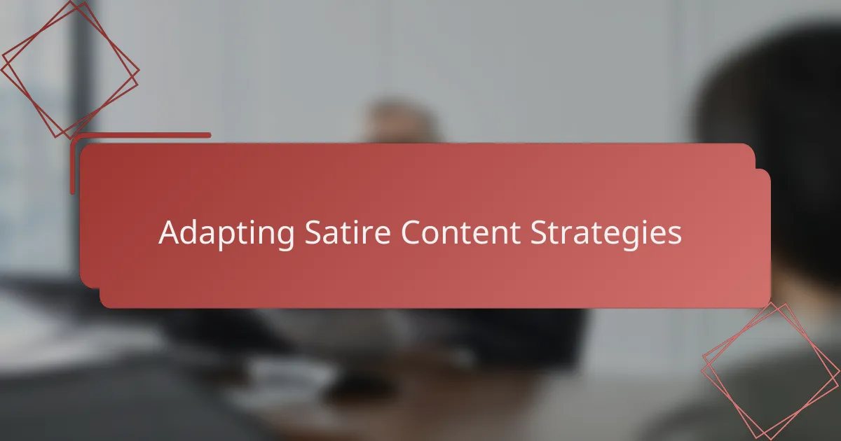 Adapting Satire Content Strategies