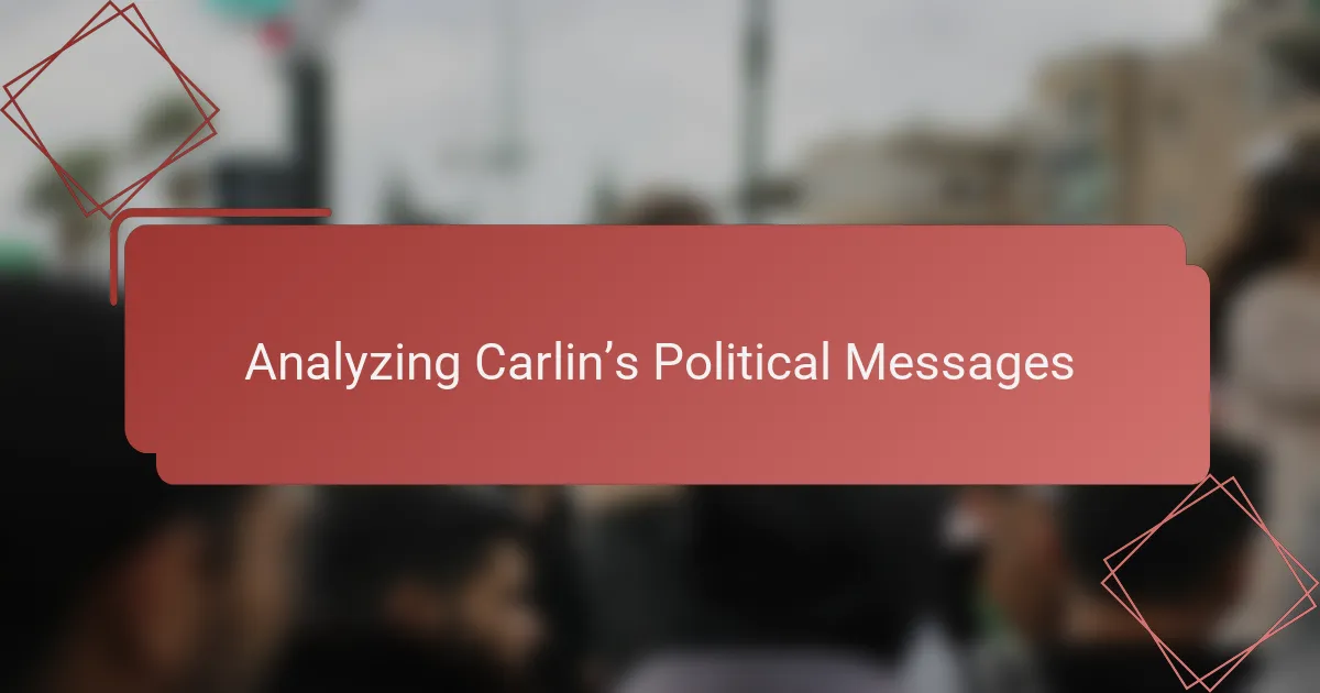 Analyzing Carlin’s Political Messages