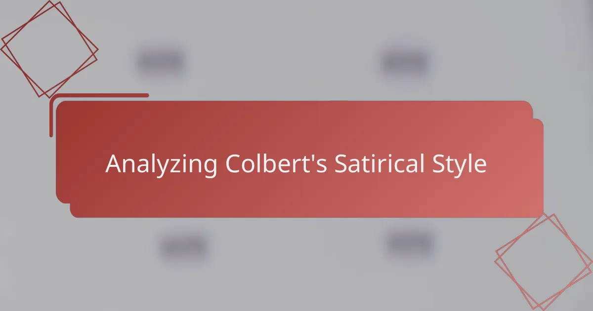 Analyzing Colbert's Satirical Style