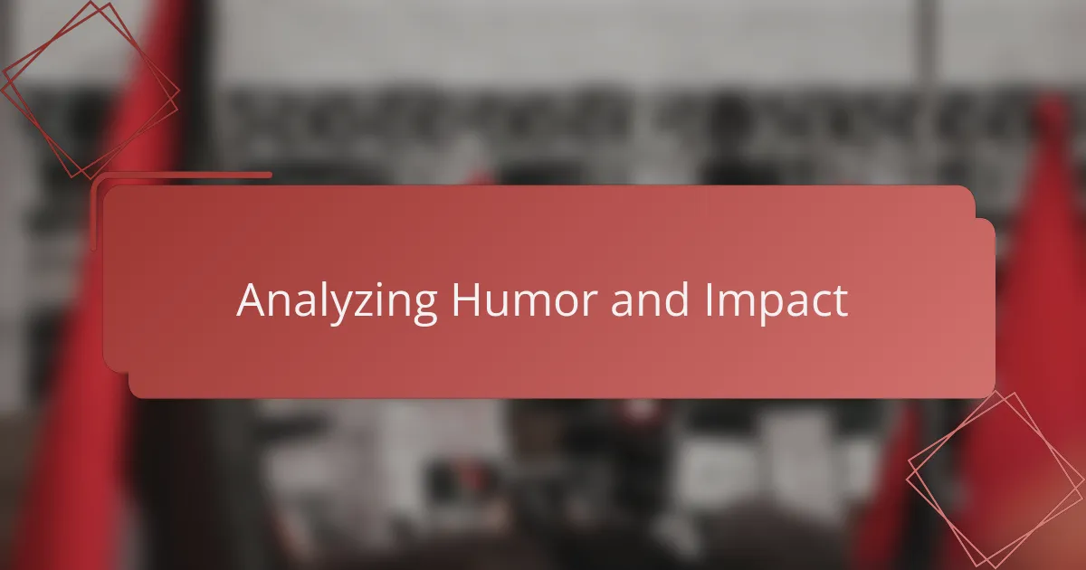 Analyzing Humor and Impact