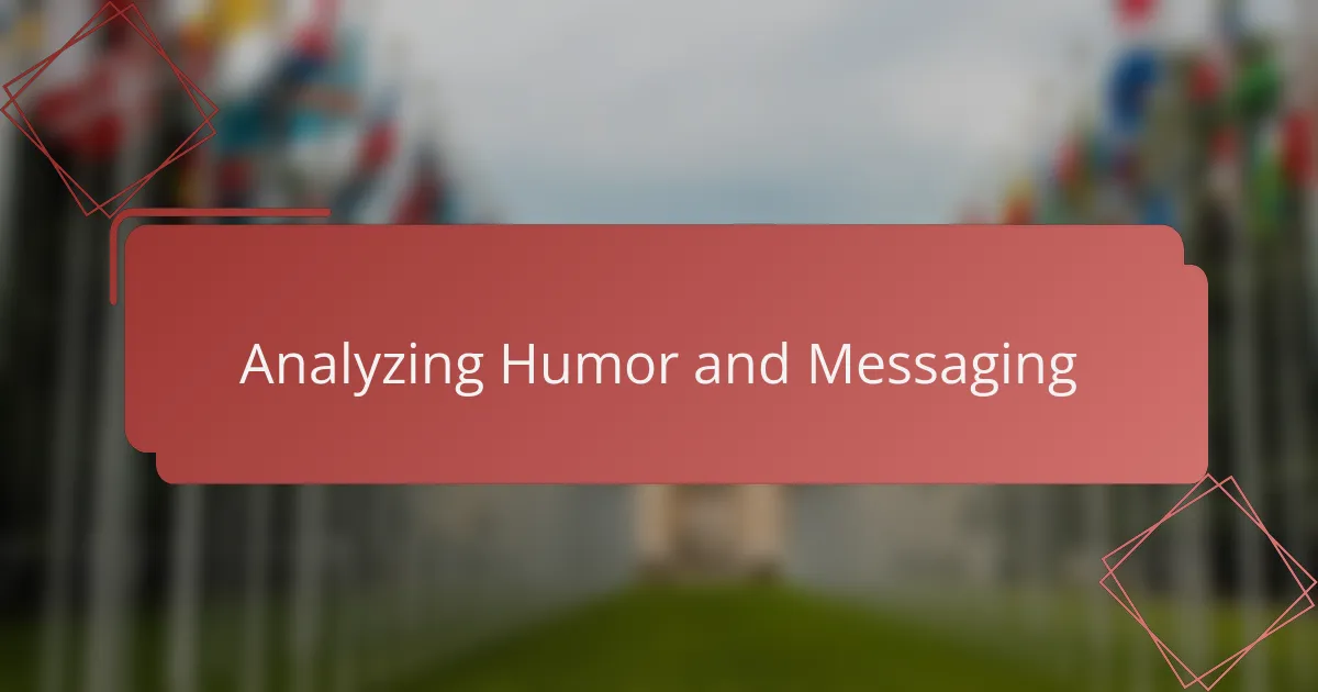 Analyzing Humor and Messaging