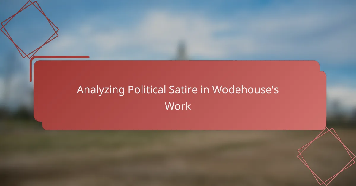 Analyzing Political Satire in Wodehouse's Work