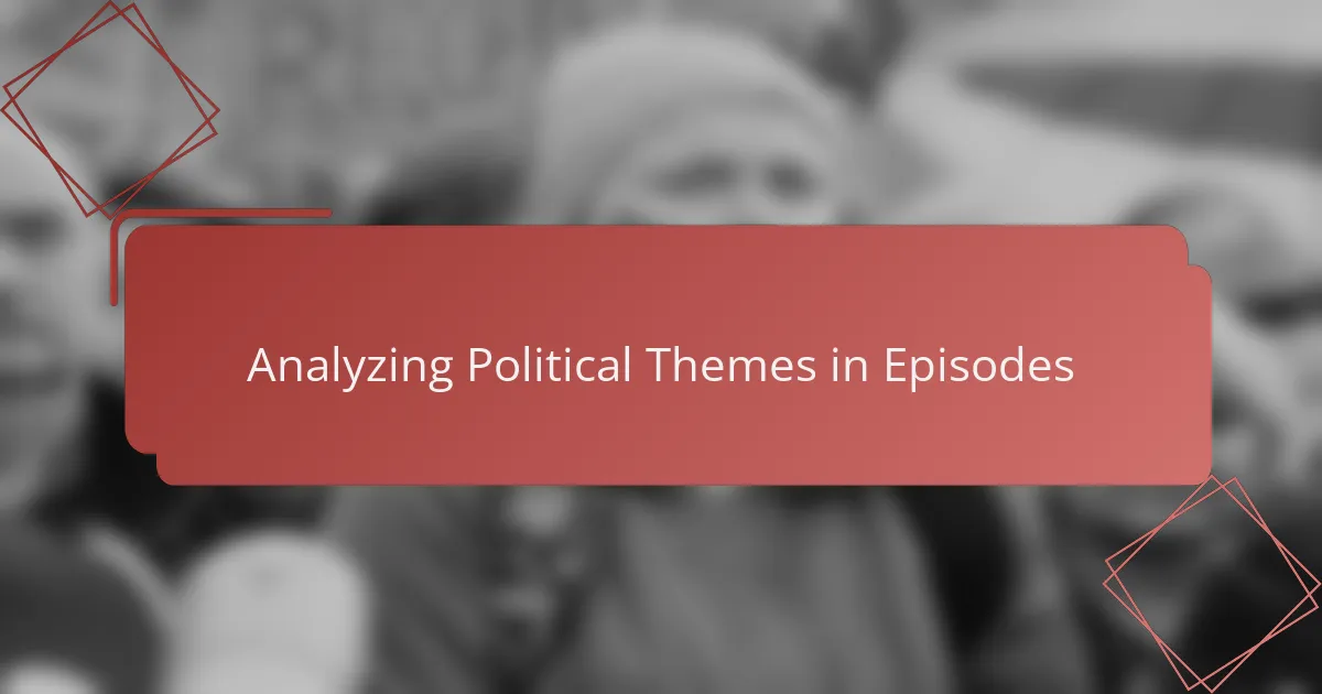 Analyzing Political Themes in Episodes