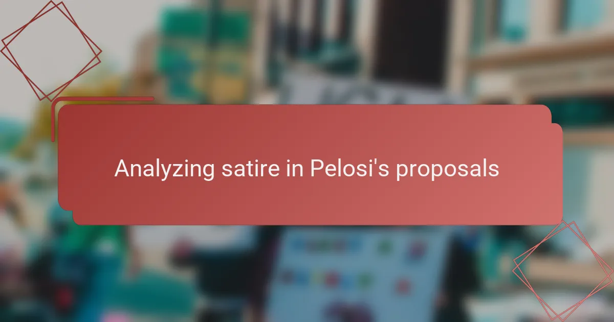 Analyzing satire in Pelosi's proposals