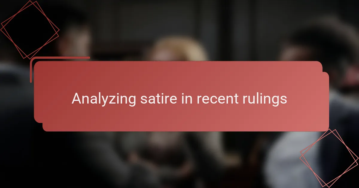 Analyzing satire in recent rulings