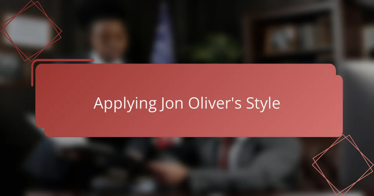 Applying Jon Oliver's Style