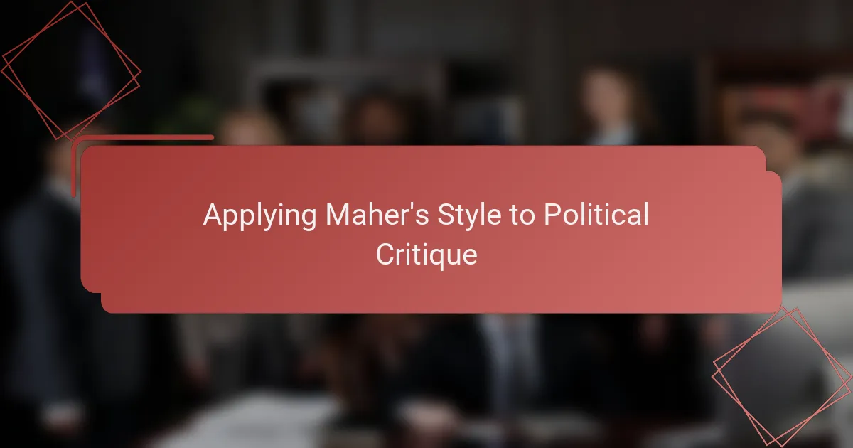 Applying Maher's Style to Political Critique