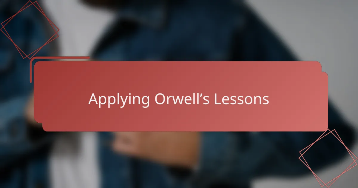 Applying Orwell’s Lessons