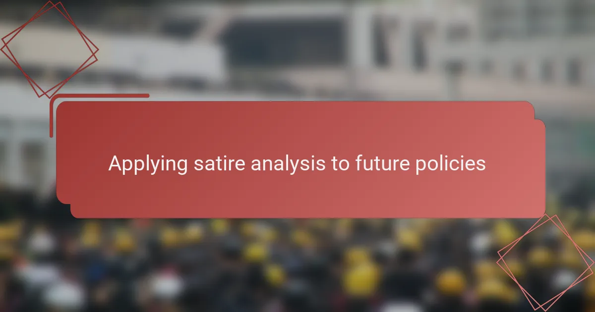 Applying satire analysis to future policies