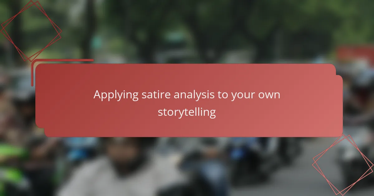 Applying satire analysis to your own storytelling