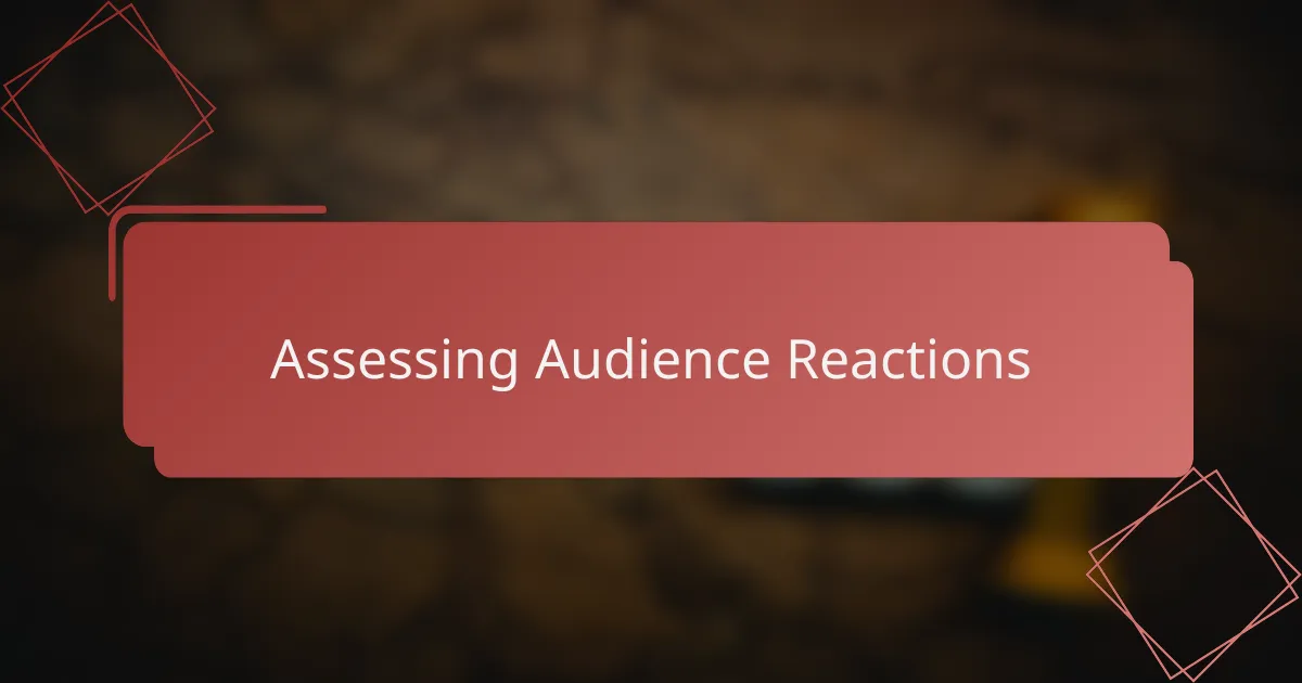 Assessing Audience Reactions