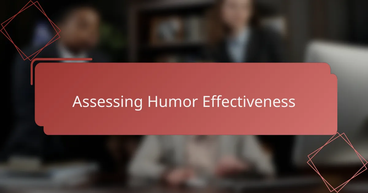 Assessing Humor Effectiveness