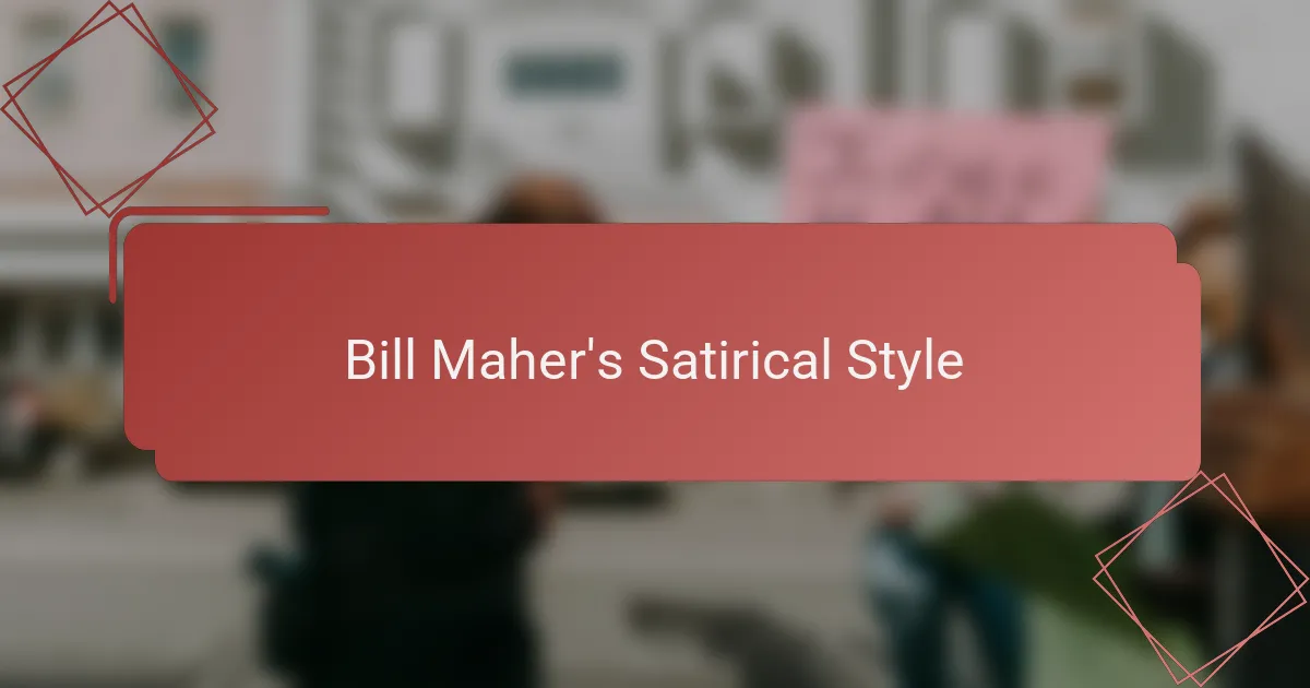 Bill Maher's Satirical Style