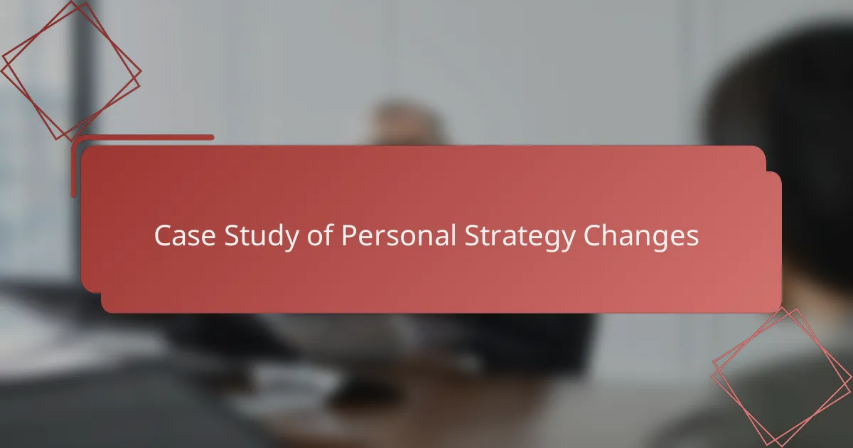 Case Study of Personal Strategy Changes