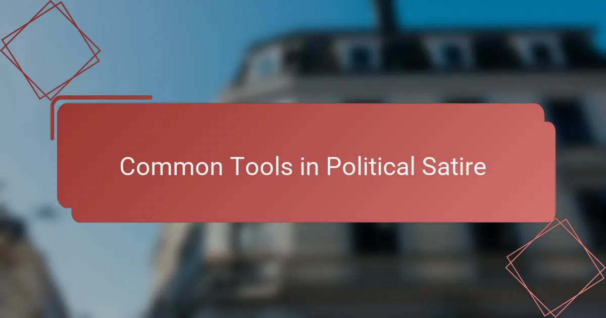 Common Tools in Political Satire