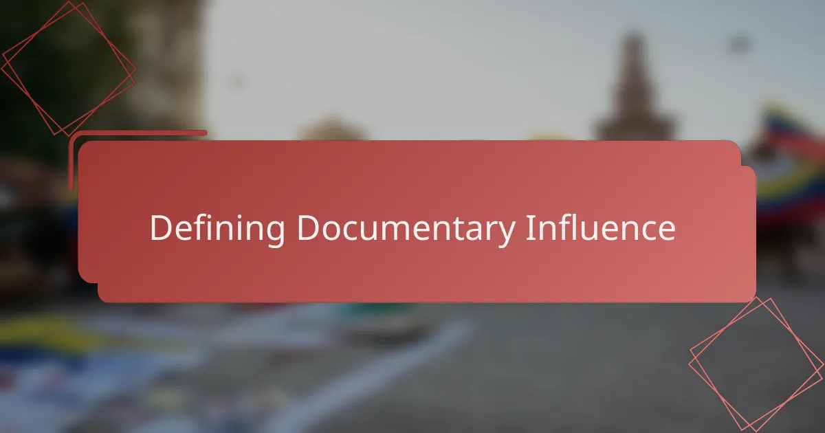 Defining Documentary Influence