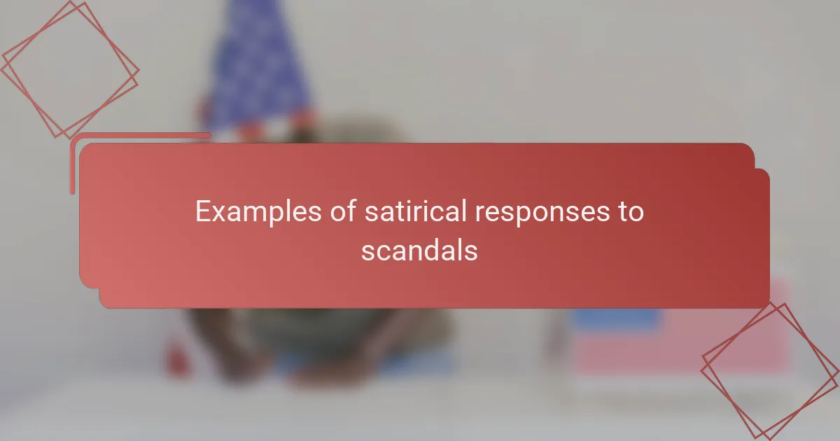 Examples of satirical responses to scandals