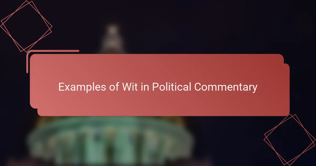 Examples of Wit in Political Commentary