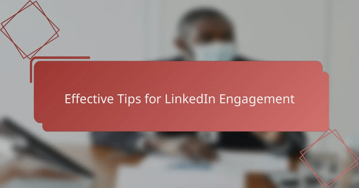 Effective Tips for LinkedIn Engagement