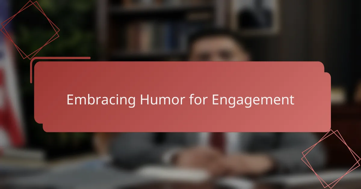 Embracing Humor for Engagement