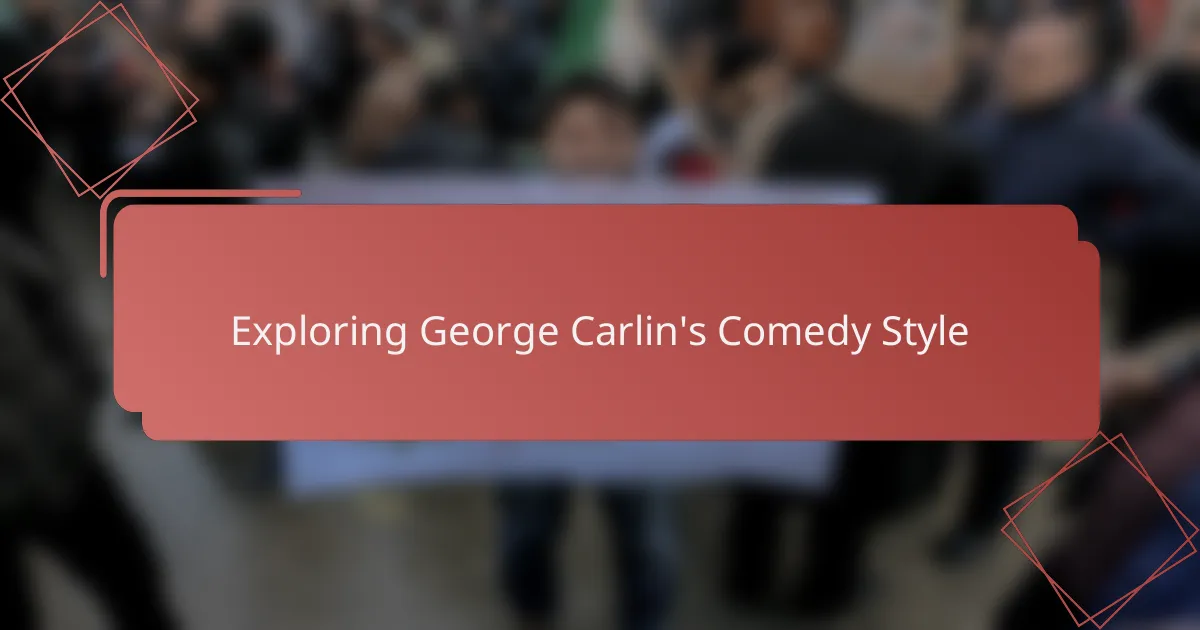 Exploring George Carlin's Comedy Style