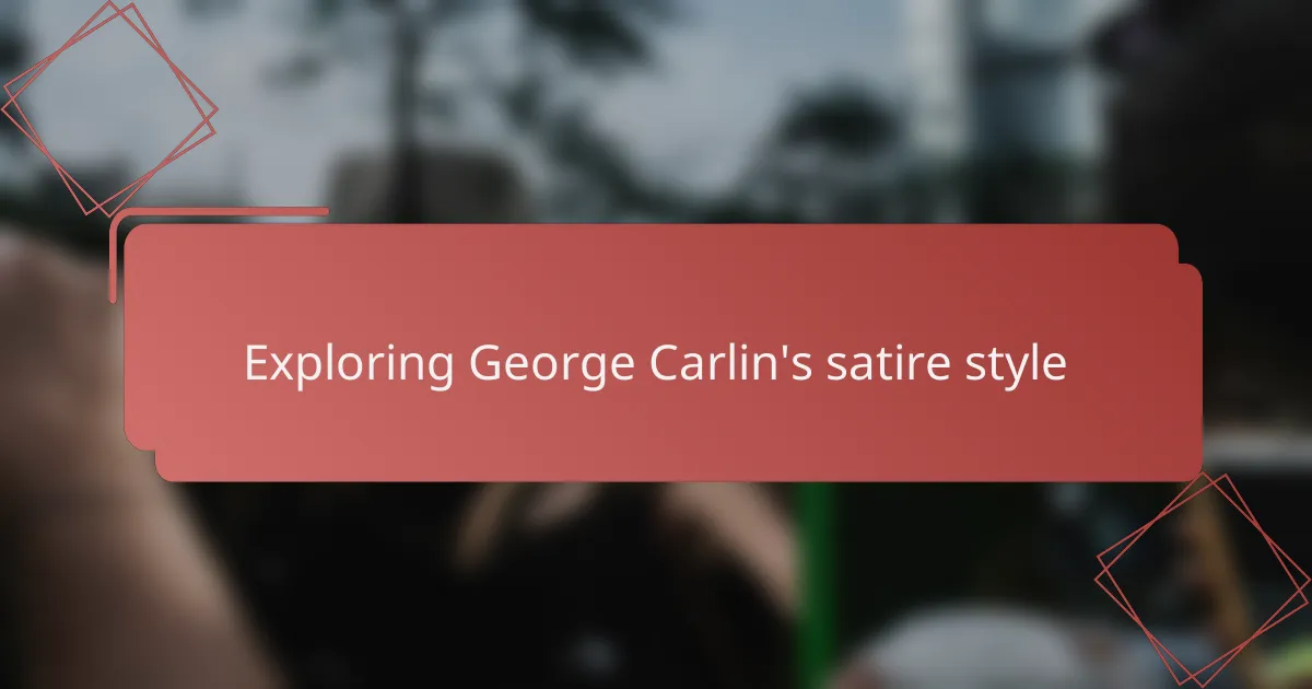 Exploring George Carlin's satire style