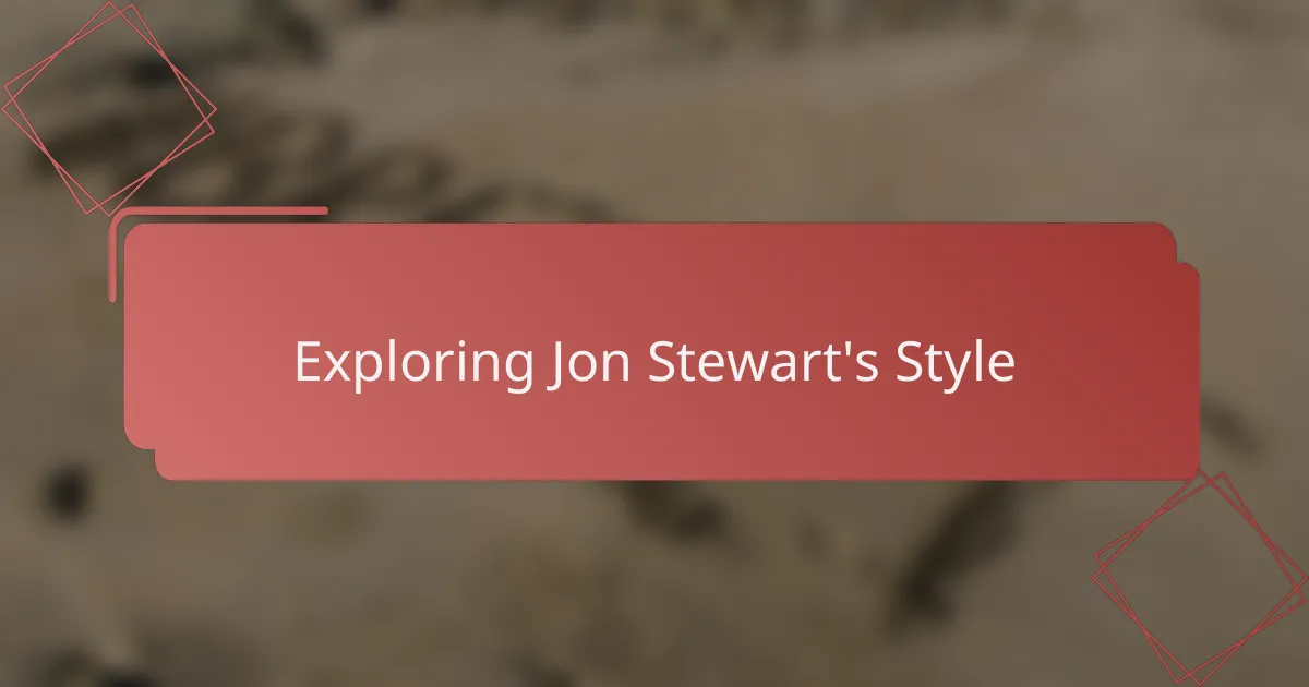 Exploring Jon Stewart's Style