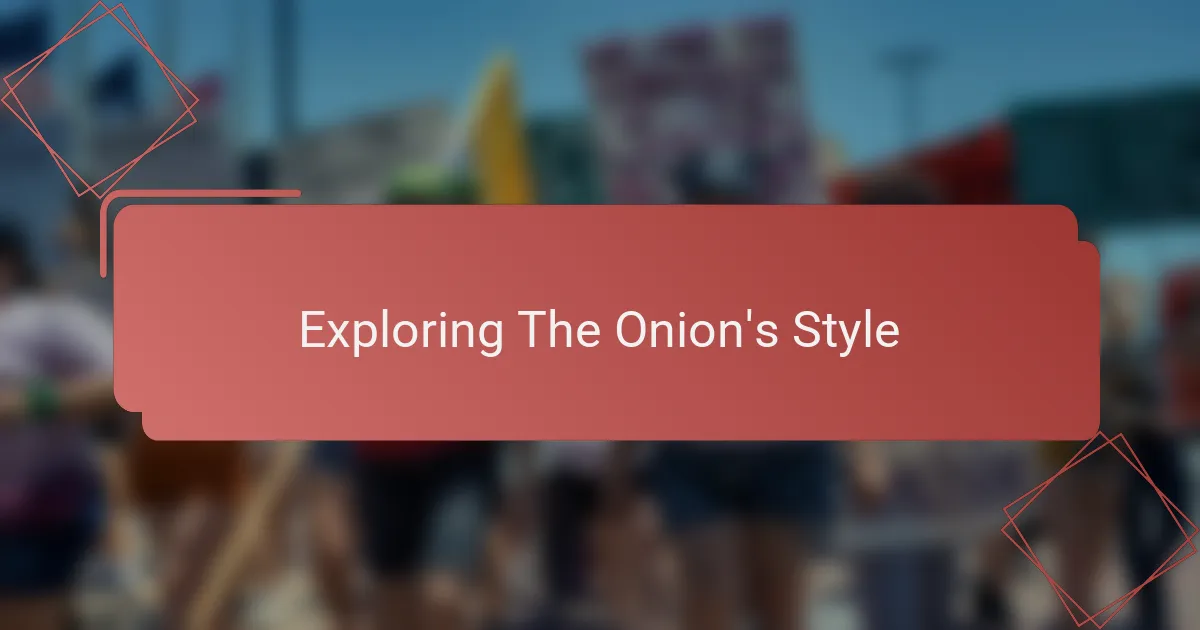 Exploring The Onion's Style