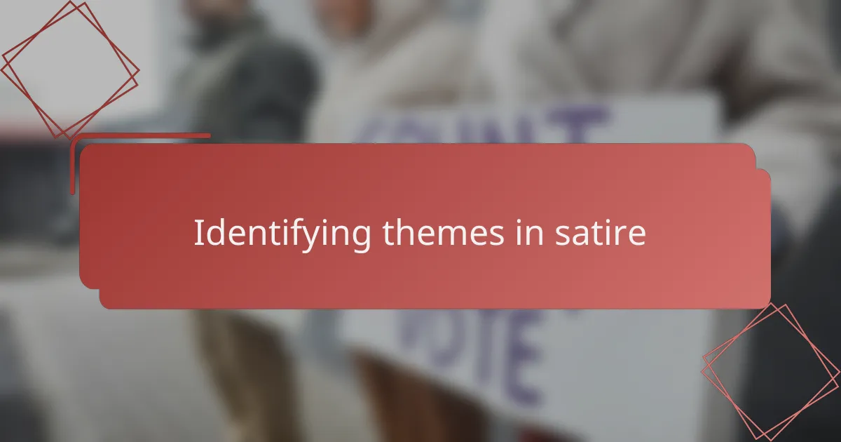 Identifying themes in satire