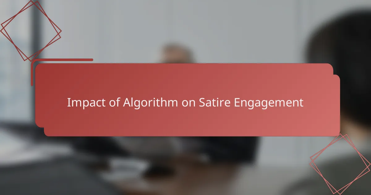 Impact of Algorithm on Satire Engagement