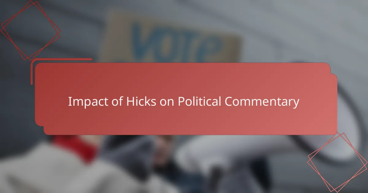 Impact of Hicks on Political Commentary