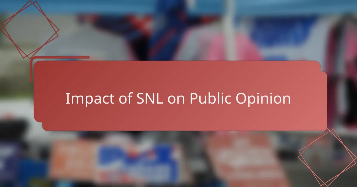 Impact of SNL on Public Opinion