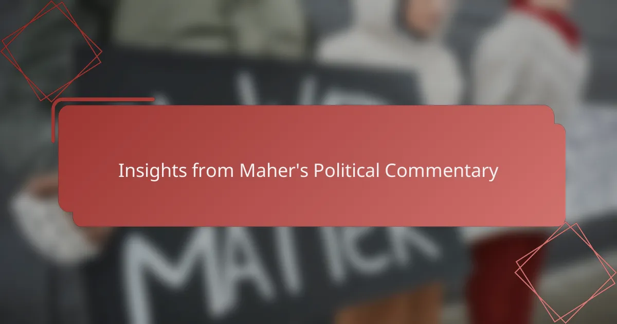 Insights from Maher's Political Commentary
