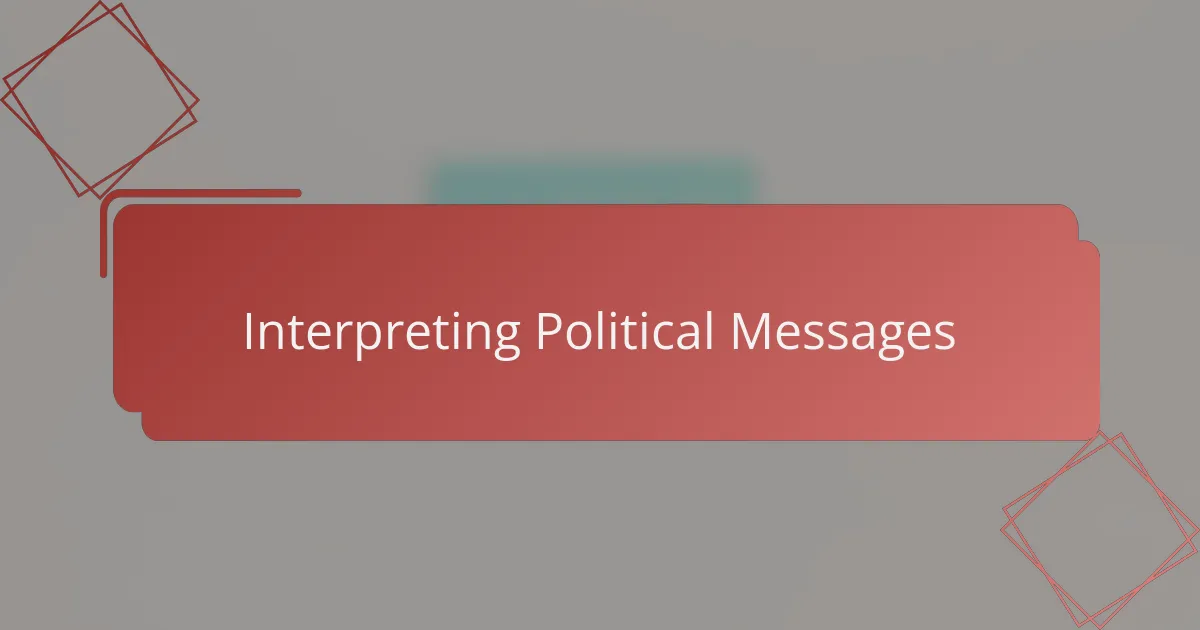 Interpreting Political Messages
