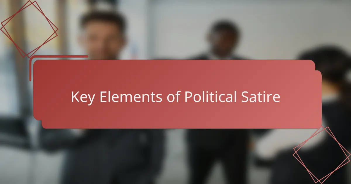 Key Elements of Political Satire