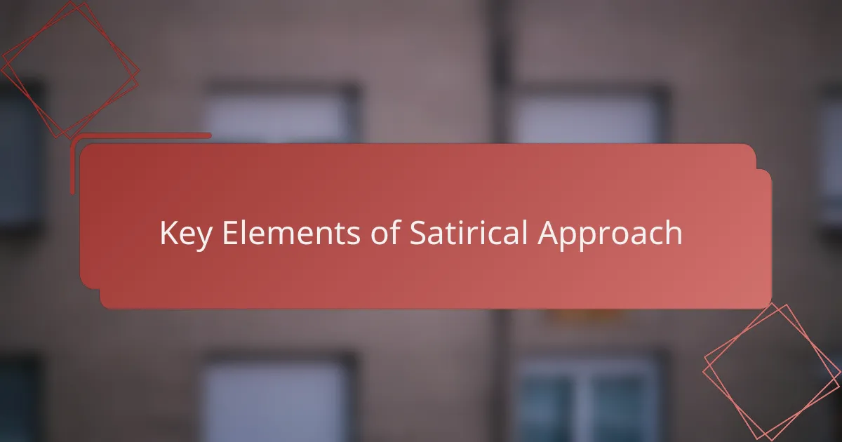 Key Elements of Satirical Approach