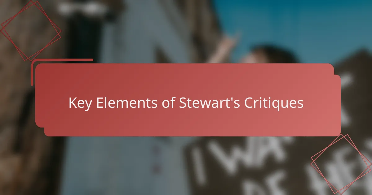 Key Elements of Stewart's Critiques