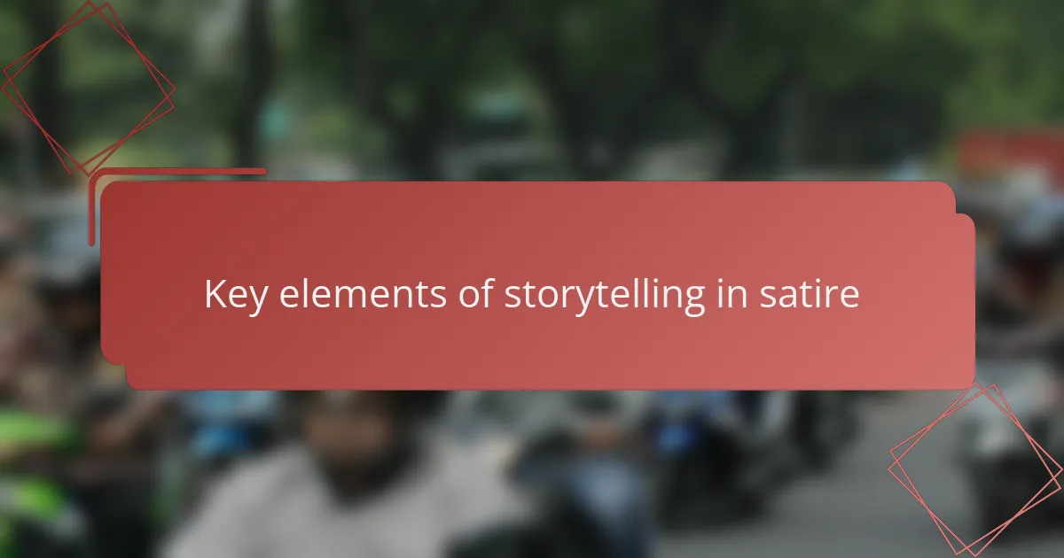 Key elements of storytelling in satire