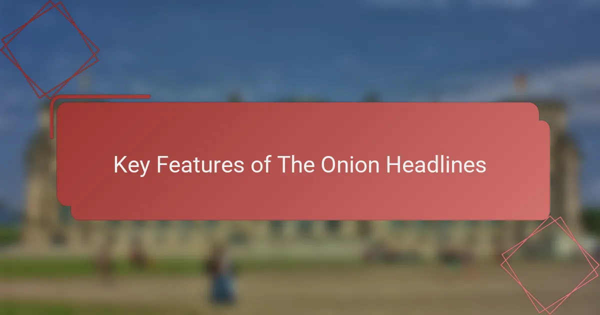 Key Features of The Onion Headlines