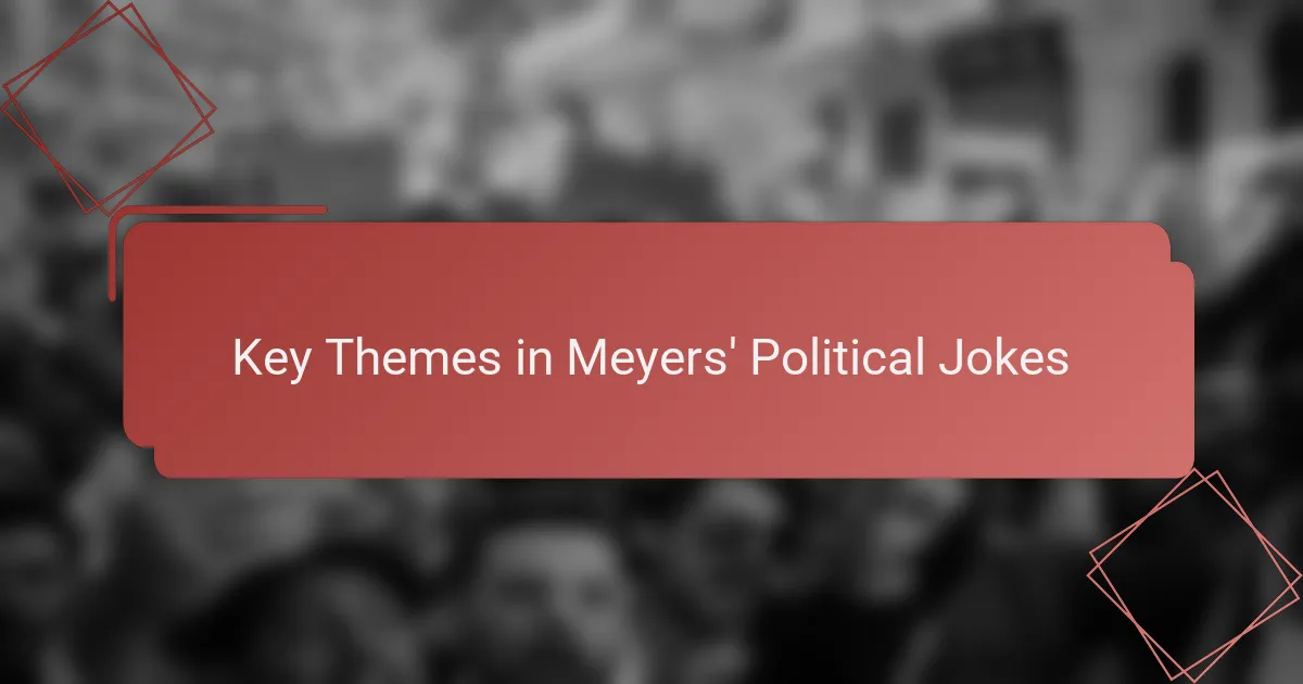 Key Themes in Meyers' Political Jokes