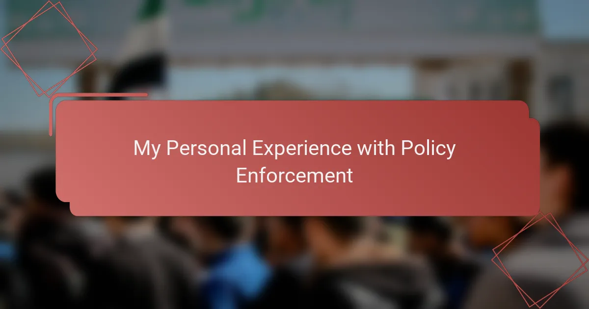 My Personal Experience with Policy Enforcement