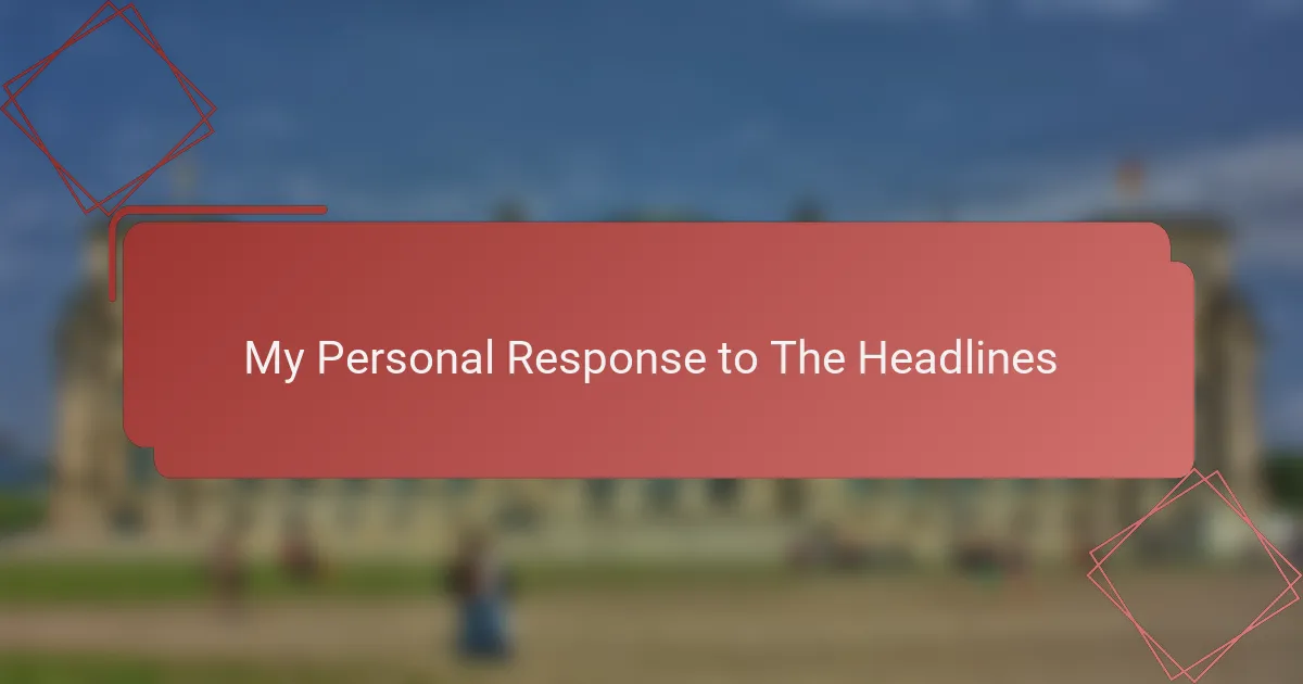 My Personal Response to The Headlines