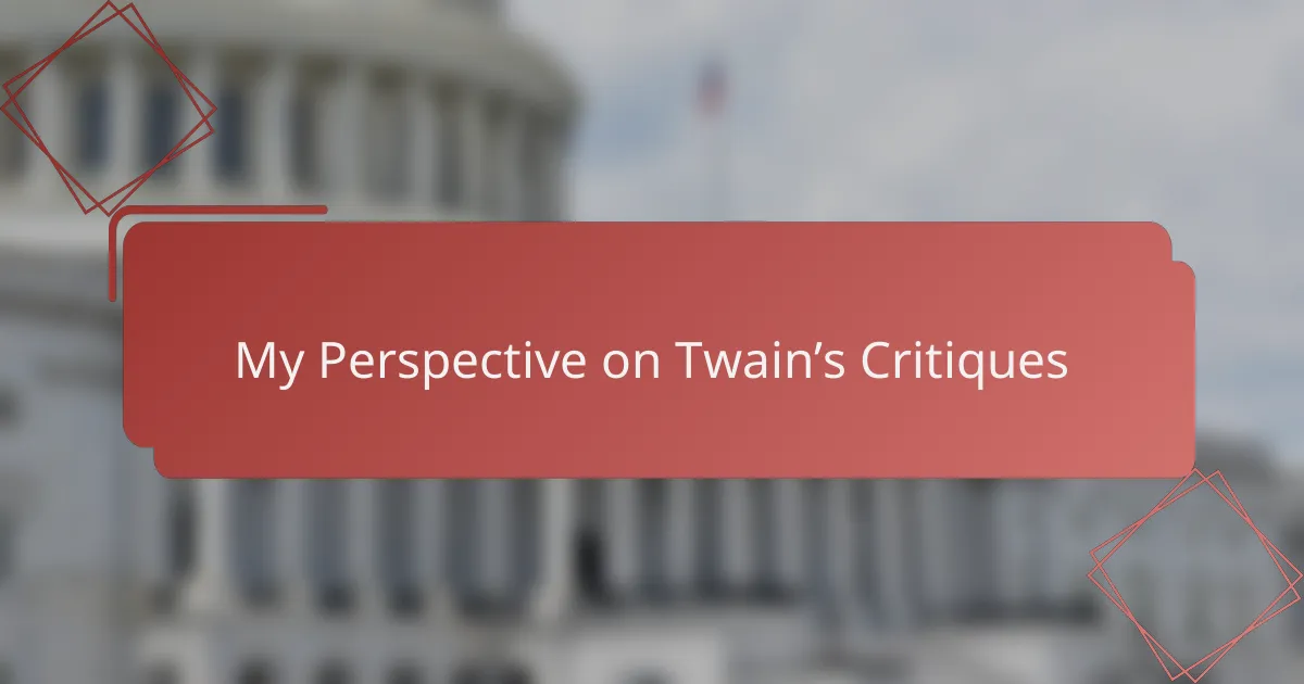 My Perspective on Twain’s Critiques