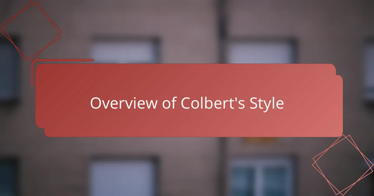 Overview of Colbert's Style
