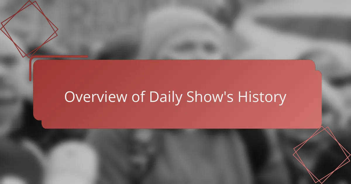 Overview of Daily Show's History