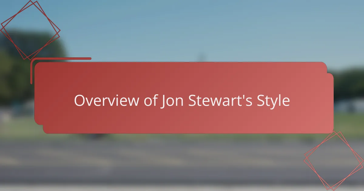 Overview of Jon Stewart's Style