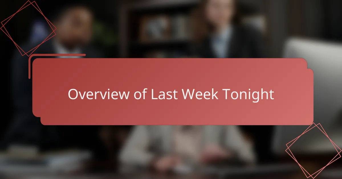 Overview of Last Week Tonight