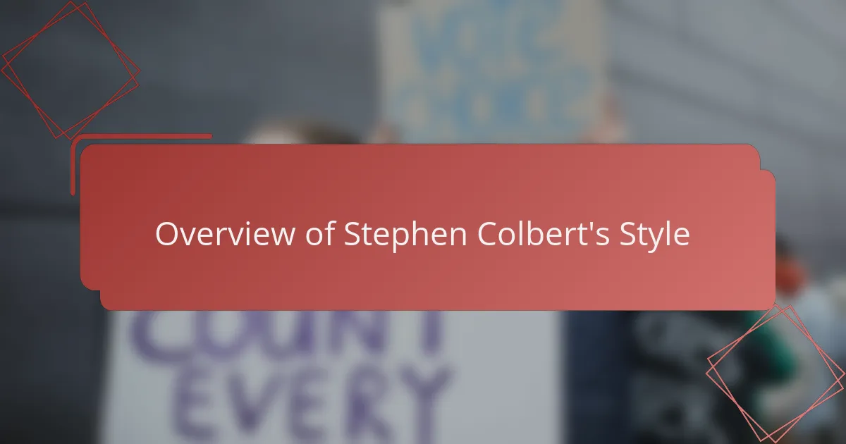 Overview of Stephen Colbert's Style
