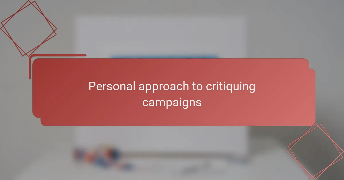 Personal approach to critiquing campaigns