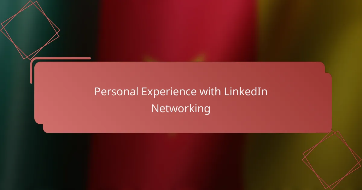 Personal Experience with LinkedIn Networking